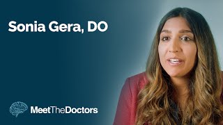 Meet the Doctors - Sonia Gera, DO