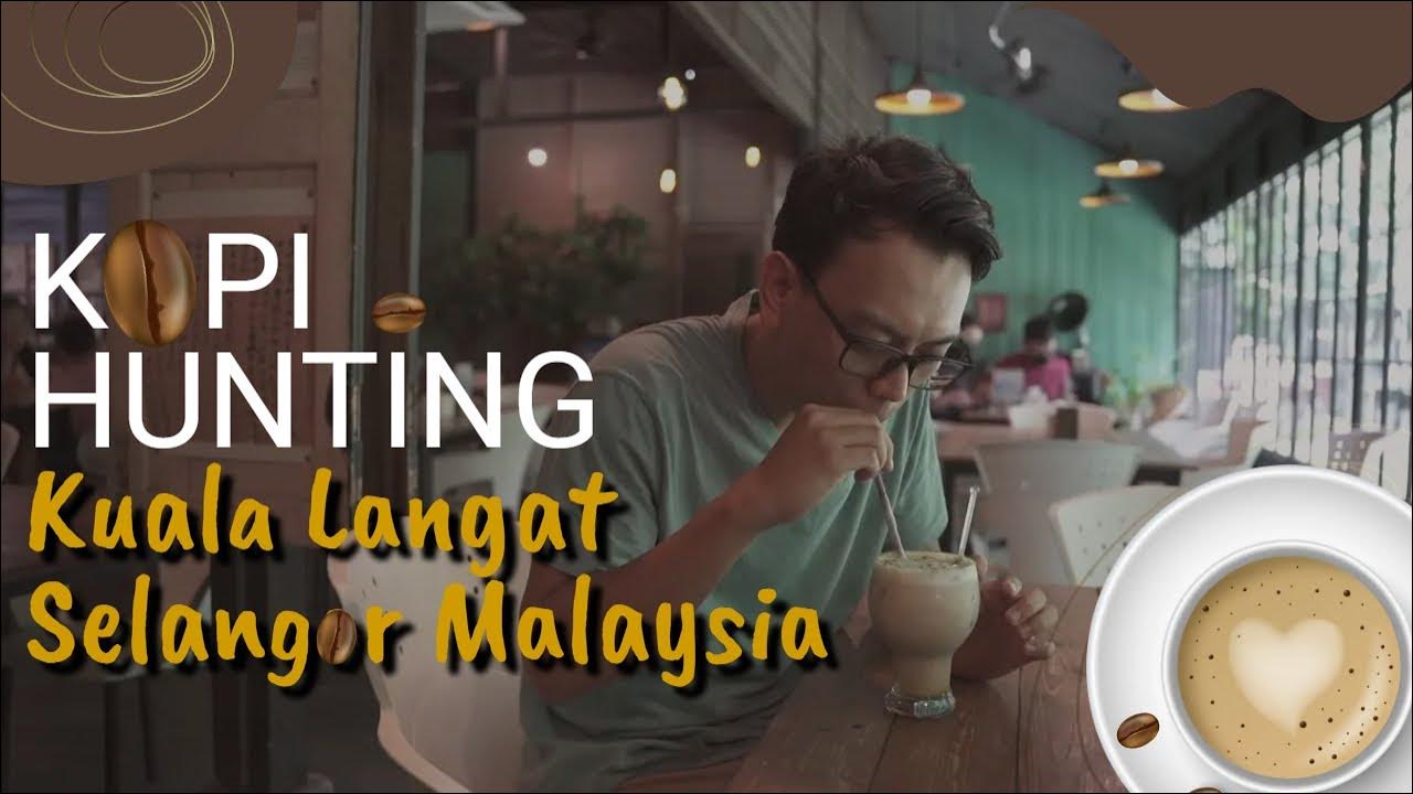 kopi hunting kuala langat selangor malaysia YouTube