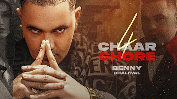 CHAAR GHORE (Official Video) Benny Dhaliwal | Aman Hayer | Punjabi Song 2022 | Punjabi Songs