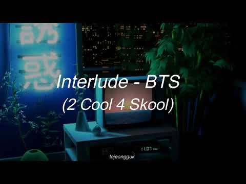 BTS 2 cool 4 skool. interlude[album 2 Cool 4 skool]