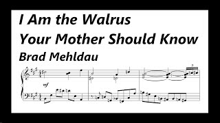 I am the Walrus &amp; Your Mother should Know - Brad Mehldau (sheet music)
