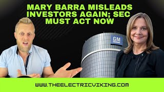 Mary Barra misleads investors again; SEC must act NOW
