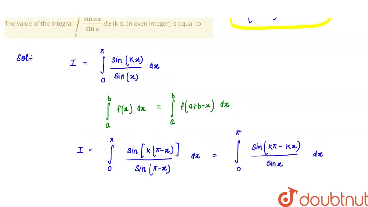 The value of the integral `int_(0)^(pi) (sin k x)/(sin x