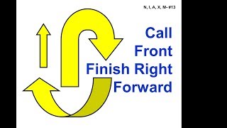 13. Call Front - Finish Right - Forward
