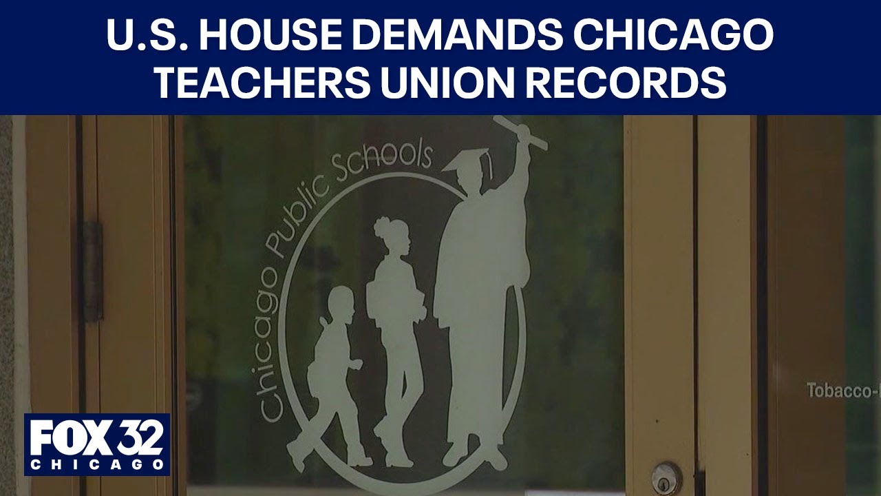 U.S. House demands Chicago Teachers Union records - YouTube