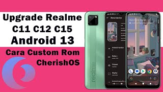 Cara Upgrade Realme C11 C12 C15 ke Android 13 - Custom ROM Cherish OS Android 13 Realme C11 C12 C15