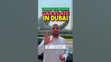 5 MOST EXPENSIVE CAR PLATE IN DUBAI