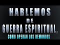 Cómo Operan Los Demonios, Guerra Espiritual