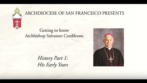 Getting to know Archbishop Cordileone - Part 1: His Early Years