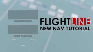 FLIGHTLINE - New NAV Tutorial