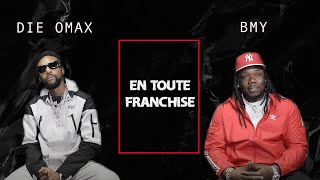 Bmy X Die Omax - En Toute Franchise Interview
