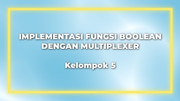 Implementasi Fungsi Boolean dengan Multiplexer