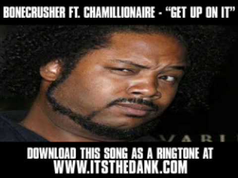 BONECRUSHER FT CHAMILLIONAIRE - "GET UP ON IT" [ New Video + Lyrics + Download ]
