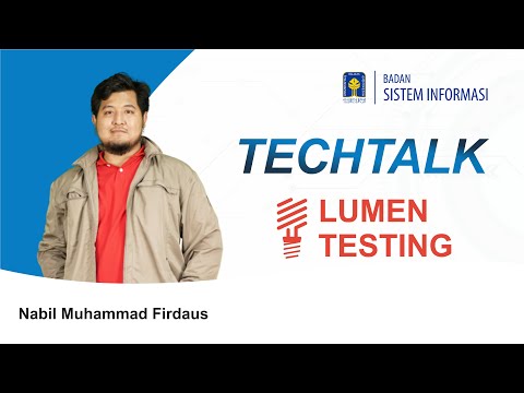 TECHTALK BSI UII : LUMEN TESTING