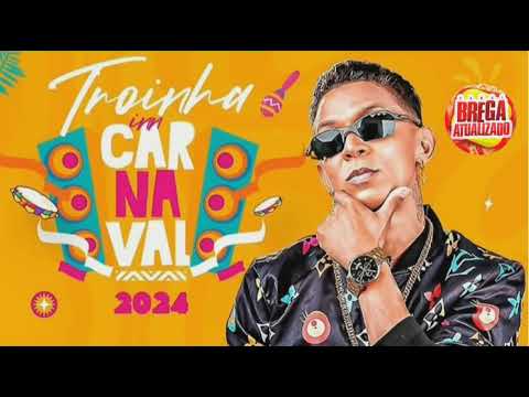MC TROINHA REPERTÓRIO DE CARNAVAL CD PROMOCIONAL PRA TOCAR NO PAREDÃO 2024 