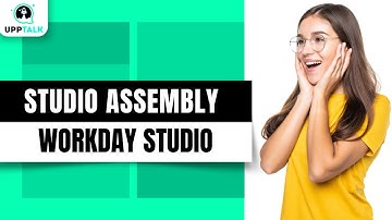 Studio Assembly in Workday Studio | Workday Studio Training | Workday Studio | Workday | Upptalk
