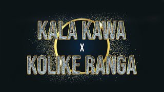 Kala Kawa x Kolike Ranga Dance Remix | Dj Vishwas X Dj Rgh