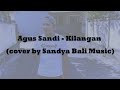 Karaoke version  agus sandi  kilangan  sandya bali music