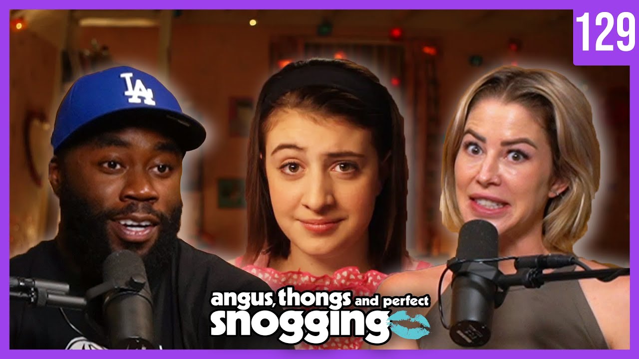 Sneging Angus, Thongs, and Perfect Snogging is Quintessential Girlhood | Guilty ...
