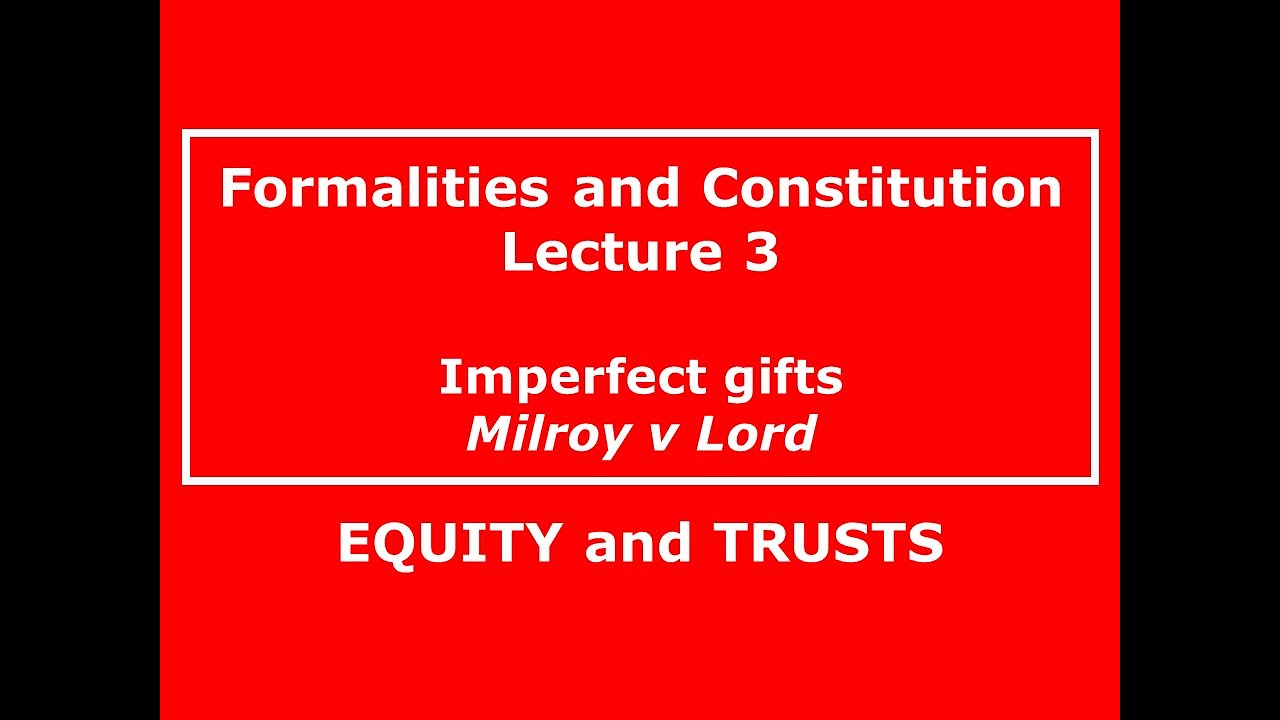 FORMALITIES and CONSTITUTION OF TRUSTS (Lecture 3) The rule in MILROY v LORD (LL.B, PGDL, CILEX) - YouTube