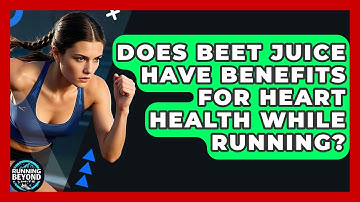 Does Beet Juice Have Benefits For Heart Health While Running? - Running Beyond Limits