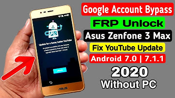 Asus Zenfone3 Max (ZC520TL) Fix YouTube Update FRP Bypass 2020┃X008D/X008DA/X008DC Android 7.0┃7.1.1