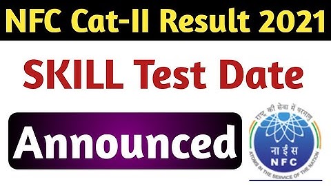 NFC Skill Test date Announce ! आ गया NFC Skill test date 2021! NFC Chemical Plant operator date नही!