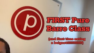 FIRST Pure Barre Class... but more importantly EATING BEIGNETS FOR THE FIRST TIME