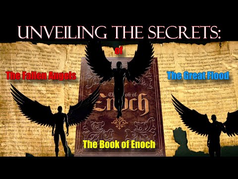 Unveiling the Secrets: The Book of Enoch, Fallen Angels and The Great Flood