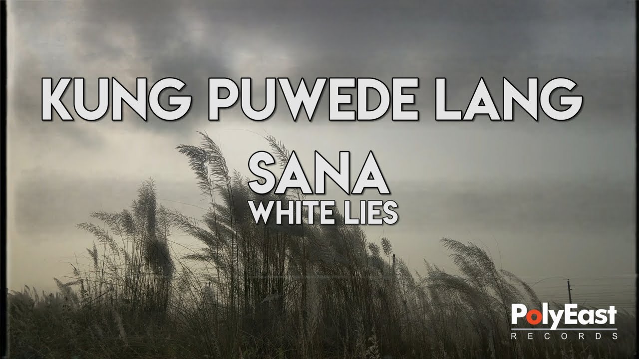 White Lies   Kung Pwede Lang Sana Official Lyric Video