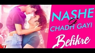 Nashe Si Chadh Gayi Song Befikre Vaani Kapoor Ranveer Singh Arijit Singh 2016 new hd
