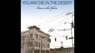 You May Die In The Desert - Can I Get More Steel In My Monito