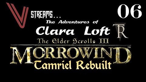 Morrowind: Clara Loft in Tamriel Rebuilt. Part 6 (Mage