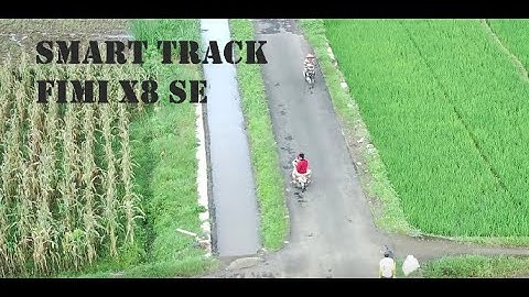 FIMI X8 SE | Smart Track FIMI X8 | INTELLIGENT FLIGHT MODE Fitur Smart Track I Tes Fitur Smart Track