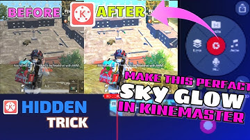How to sky Glow Effect Using kinemaster 🔥❤️ 1 minute Edit video