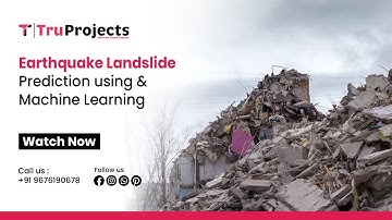 Earthquake Landslide Prediction using Deep and Machine Learning   ready made projects providers