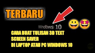 CARA MEMBUAT TULISAN 3D TEXT SCREEN SAVER DI LAPTOP ATAU PC WINDOWS 10 screenshot 4