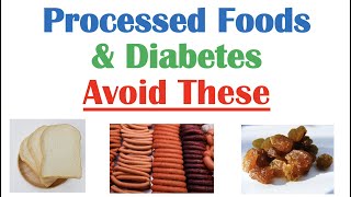 Processed Foods & Type 2 Diabetes | Foods that Increase & Decrease the Risk of Diabetes