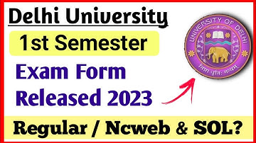 DU Ncweb First Semester Exam Form Release March 2023 | DU First Semester Exam Form 2023