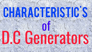 Characteristics of dc generators/ characteristic of dc machine