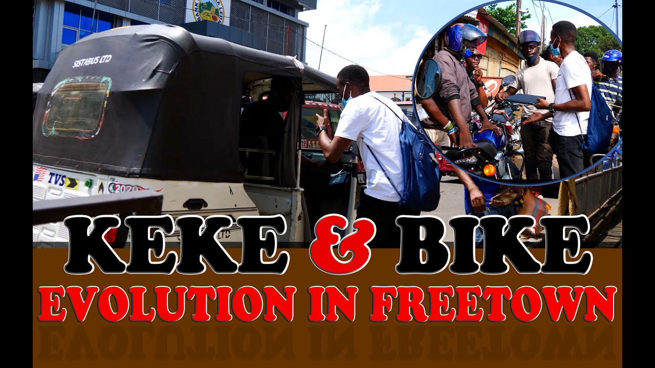 KEKE & BIKE EVOLUTION IN FREETOWN YouTube