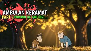AMBULAN KERAMAT PART 3 - Pocong Ga tau Diri