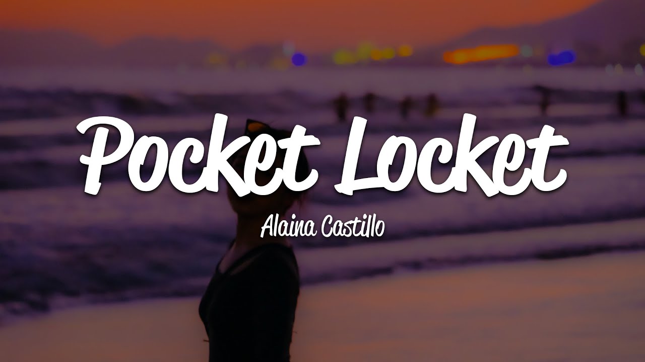 Alaina Castillo pocket locket (Lyrics) YouTube
