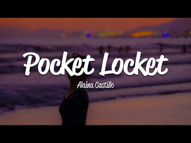 Alaina Castillo - pocket locket (Lyrics) class=