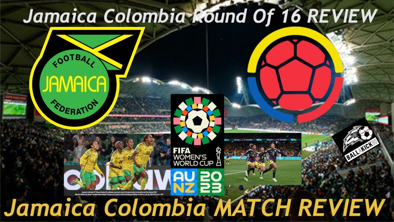 Reggae Girlz v Colombia | Round Of 16 | PREVIEW  WWC2023