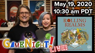 Rolling Realms - GameNight LIVE! May 19, 2020 10:30am PDT