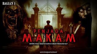 MISTERI KEMATIAN PARA PENJAGA MAKAM /PART 1 By tanyademit