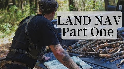 Land Nav Part 1 - Lethality Series EP01