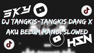 [FULL VERSION] DJ TANGKIS DANG X AKU BELUM MANDI X AKIMILAKU AISYAH X MAIMUNAH X JAMILA MENGKANE SKY