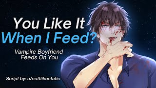 Vampire Boyfriend Feeds On You [M4F] [Spicy] [ASMR] [Vampire x Human] [Soft Dom] [Kissing] [Biting]